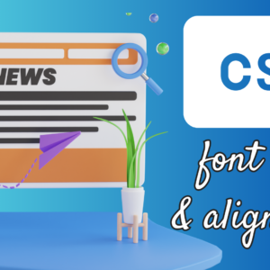 Read more about the article CSS Text Alignment and Sizing